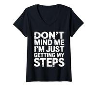 Donna Don't Mind Me I'm Just Getting My Steps - Maglietta con Collo a V