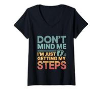 Donna Don't Mind Me I'm Just Getting My Steps Salute a piedi ---- Maglietta con Collo a V
