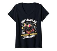Donna Don't Rush Me My Portuguese Water Dog Comes First Maglietta con Collo a V