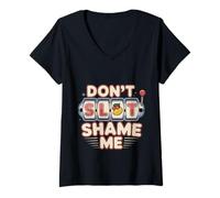 Donna Don't Slot Shame Me Casino Slot Machine Win Maglietta con Collo a V