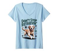 Donna Don't Stop Retrieving Golden Retriever Funny Dog Lover Vet Maglietta con Collo a V