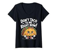 Donna Don't Taco To Me Right Now Divertente Angry Taco Cartoon Maglietta con Collo a V