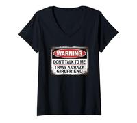 Donna Don't Talk To Me I Have A Crazy Girlfriend Maglietta con Collo a V