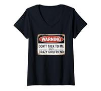 Donna Don't Talk To Me I Have A Crazy Girlfriend Maglietta con Collo a V