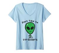 Donna Don't Talk To Strangers Funny Alien Maglietta con Collo a V