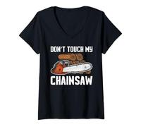 Donna Don't Touch My Chainsaw Boscaiolo Maglietta con Collo a V
