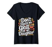 Donna Don't Touch My Grill Or My Daughter - Maglietta con Collo a V
