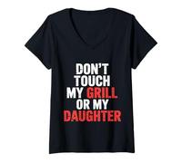 Donna Don't Touch My Grill Or My Daughter Padre Protettivo |- Maglietta con Collo a V