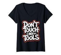 Donna Don't Touch My Tools Maglietta con Collo a V