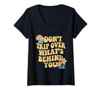 Donna Don't Trip Over What's Behind You Retro Positive Citazione Maglietta con Collo a V