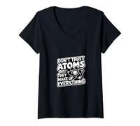 Donna Don't Trust Atoms They Make Up Everything Scienza |- Maglietta con Collo a V