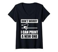 Donna Don't Worry i Can Print a New One 3D Printer Print 3D Maglietta con Collo a V