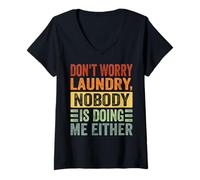 Donna Don't Worry Laundry - Nessuno Mi Sta Facendo neanche - Divertente Maglietta con Collo a V