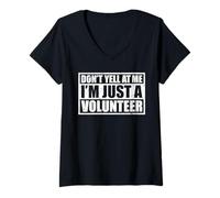 Donna Don't Yell At Me! I'm Just A Volunteer Maglietta con Collo a V