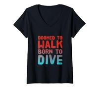 Donna Doomed To Walk Born To Dive Testo Divertente Citazioni Immersione Divertente Maglietta con Collo a V