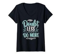Donna Doubt Less, Do SloganInspirational Motivation Typography Maglietta con Collo a V