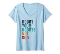 Donna Doubt Your Doubts NOT GOD - Christian Faith Inspirational Maglietta con Collo a V
