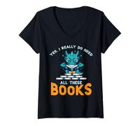 Donna Dragon Yes I Really Need all Books Funny Geek Bambini Uomini Donne Maglietta con Collo a V