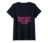 Donna Dreams Don’t Work Unless You Do Motivational Quote Design Maglietta con Collo a V