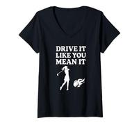 Donna Drive It Like You Mean It - Golf Girl per donne golfisti Maglietta con Collo a V