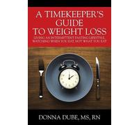 Donna Dube A Timekeeper's Guide To Weight Loss (Tascabile)