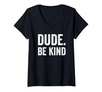 Donna Dude Be Kind Stop Bullismo Consapevolezza Unity Day Maglietta con Collo a V