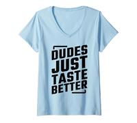Donna Dudes Just Taste Better Maglietta con Collo a V