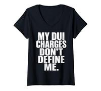 Donna DUI Charges Don’t Define Me Funny Statement Quote Humor Meme Maglietta con Collo a V