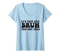 Donna È il giorno del test Bruh, hai ricevuto questo test day retrò per insegnanti Maglietta con Collo a V