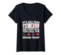 Donna È Tutto Divertimento e Giochi finché Non Chiami Trump Sbagliato Maglietta con Collo a V