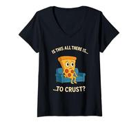 Donna È tutto quello che c'è... To Crust Funny Pizza Slice Maglietta con Collo a V