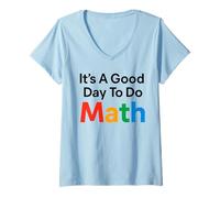 Donna È un buon giorno per fare il test degli insegnanti di matematica torna a scuola Maglietta con Collo a V