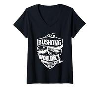 Donna È una cosa BUSHONG che non capiresti regali Maglietta con Collo a V