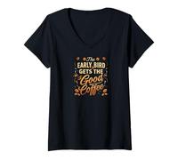 Donna Early Bird Gets Good Coffee Funny Morning Lover Maglietta con Collo a V