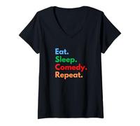 Donna Eat Sleep Comedy Repeat per comici e Amanti della Commedia Maglietta con Collo a V