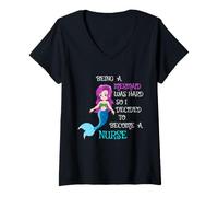 Donna Essere Una Sirena Era Difficile, Quindi Ho deciso di Diventare uninfermiera RN Maglietta con Collo a V