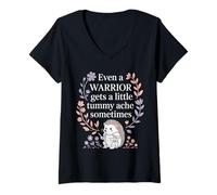 Donna Even A Warrior Gets A Little Tummy Ache Sometimes |- Maglietta con Collo a V