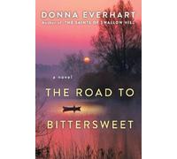 Donna Everhart The Road to Bittersweet (Tascabile)