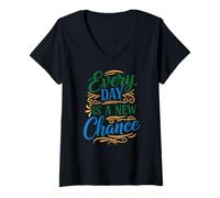 Donna Every Day is a New Chance, Inspirational Motivation Quotes Maglietta con Collo a V