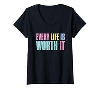 Donna Every Life Is Worth It Emotional Wellness Health Awareness Maglietta con Collo a V