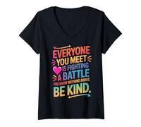 Donna Everyone Is Fighting A Battle You Know Nothing About Be Kind Maglietta con Collo a V