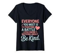 Donna Everyone Is Fighting A Battle You Know Nothing About Be Kind Maglietta con Collo a V