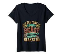 Donna Everyone Wants To Be A Beast Until It's Time To Act - Maglietta con Collo a V