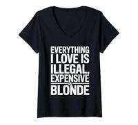 Donna Everything I Love Is Illegal Expensive Or Blonde Uomini Maglietta con Collo a V