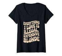 Donna Everything I Love Is Illegal Expensive Or Blonde Uomini Maglietta con Collo a V