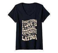 Donna Everything I Love Is Illegal Expensive Or Latina Uomini Maglietta con Collo a V