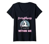 Donna Everything I Need Is Within Me Meditazione Citazione Divertente Maglietta con Collo a V