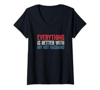 Donna Everything Is Better with My Hot Husband Maglietta con Collo a V