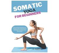 Donna F Bonnet Somatic Yoga for Beginners (Tascabile)