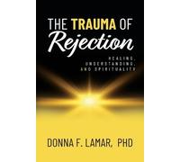 Donna F Lamar The Trauma of Rejection (Tascabile)